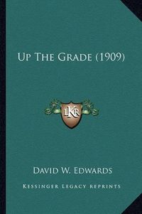 Cover image for Up the Grade (1909) Up the Grade (1909)