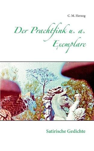 Cover image for Der Prachtfink u. a. Exemplare: Satirische Gedichte