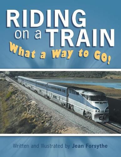 Cover image for Riding on a Train: What a Way to Go!
