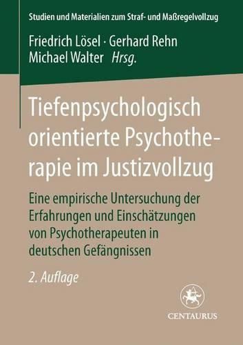 Cover image for Tiefenpsychologisch orientierte Psychotherapie im Justizvollzug: Eine empirische Untersuchung der Erfahrungen und Einschatzungen von Psychotherapeuten in deutschen Gefangnissen