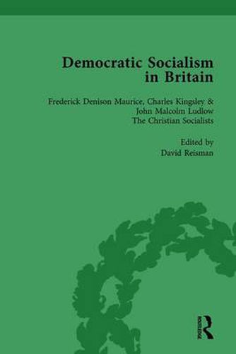 Cover image for Democratic Socialism in Britain; The Christian Socialists: Classic Texts in Economic and Political Thought 1825-1952