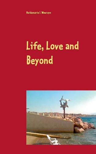 Cover image for Life, Love and Beyond