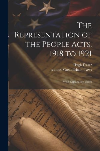 The Representation of the People Acts, 1918 to 1921