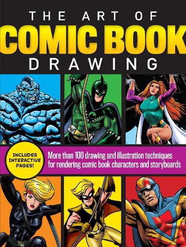 Cover image for The Art of Comic Book Drawing: More than 100 drawing and illustration techniques for rendering comic book characters and storyboards