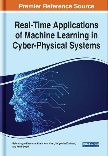 Handbook of Research on Real-Time Applications of Machine Learning in Cyber-Physical Systems