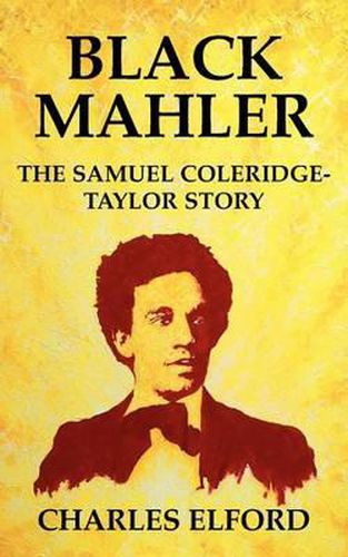 Cover image for Black Mahler: The Samuel Coleridge-Taylor Story