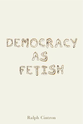 Cover image for Democracy as Fetish