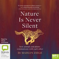 Cover image for Nature Is Never Silent: How Animals and Plants Communicate with Each Other