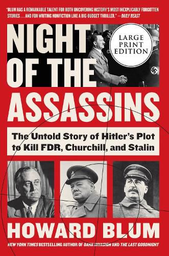 Night of the Assassins: The Untold Story of Hitler's Plot to Kill FDR, Churchill, and Stalin