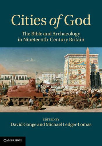 Cover image for Cities of God: The Bible and Archaeology in Nineteenth-Century Britain