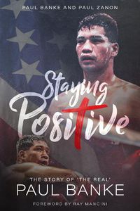 Cover image for Staying Positive: The Story of the "The Real' Paul Banke