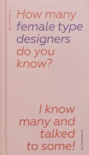 Cover image for How Many Female Type Designers Do You Know?: I Know Many and Talked to Some!