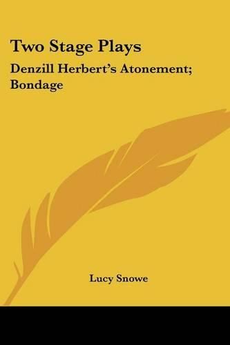 Cover image for Two Stage Plays: Denzill Herbert's Atonement; Bondage