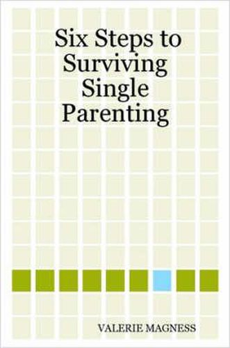 Cover image for Six Steps to Surviving Single Parenting