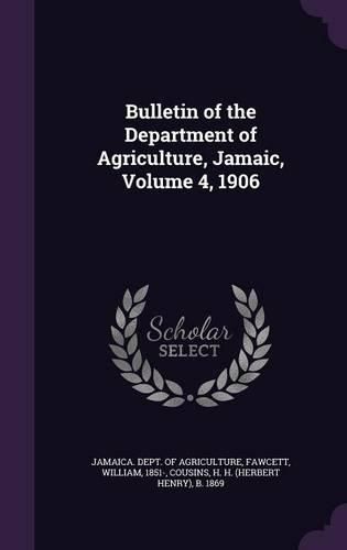 Cover image for Bulletin of the Department of Agriculture, Jamaic, Volume 4, 1906