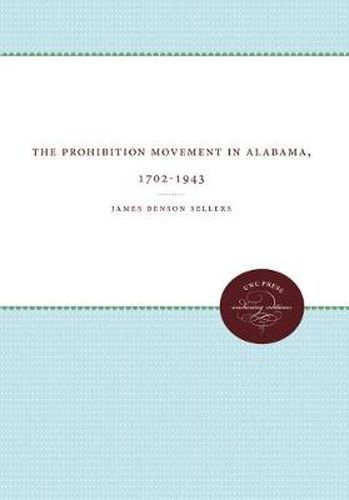 Cover image for The Prohibition Movement in Alabama, 1702-1943