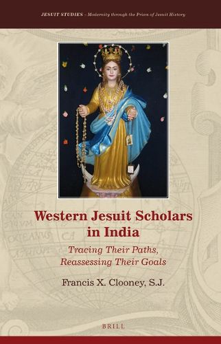 Cover image for Western Jesuit Scholars in India: Tracing Their Paths, Reassessing Their Goals