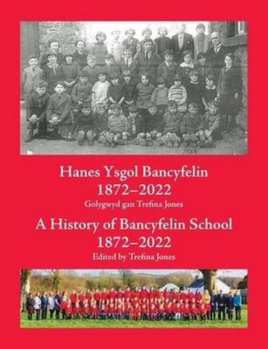 Cover image for Hanes Ysgol Bancyfelin 1872-2022 A History of Bancyfelin School 1872-2022