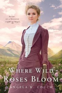 Cover image for Where Wild Roses Bloom