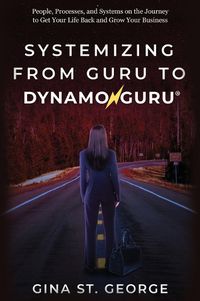 Cover image for Systemizing from Guru to Dynamoguru