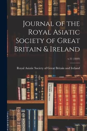 Journal of the Royal Asiatic Society of Great Britain & Ireland; v.11 (1849)