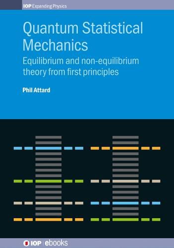 Cover image for Quantum Statistical Mechanics: Equilibrium and non-equilibrium theory from first principles