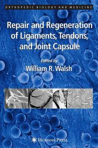 Cover image for Repair and Regeneration of Ligaments, Tendons, and Joint Capsule