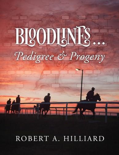 Cover image for Bloodlines ... Pedigree & Progeny