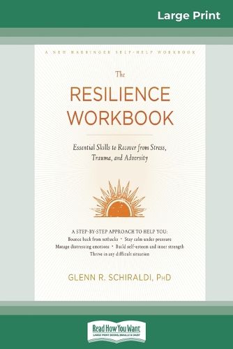 Cover image for Resilience Workbook: Essential Skills to Recover from Stress, Trauma, and Adversity (16pt Large Print Edition)