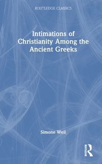 Cover image for Intimations of Christianity Among the Ancient Greeks