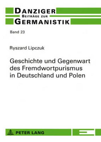 Cover image for Geschichte Und Gegenwart Des Fremdwortpurismus in Deutschland Und Polen