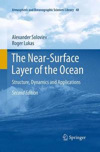 Cover image for The Near-Surface Layer of the Ocean: Structure, Dynamics and Applications