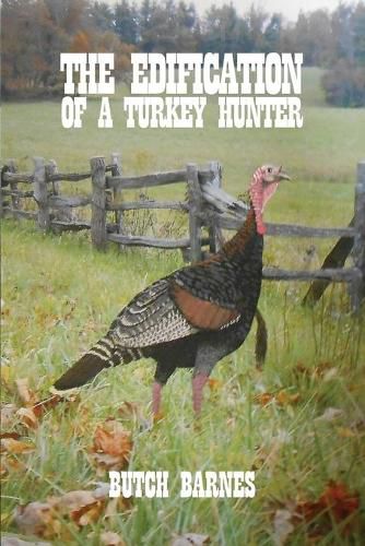 Cover image for The Edification of a Turkey Hunter