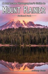 Cover image for A Landscape Photographer's Guide to Mount Rainier National Park