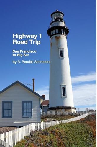Highway 1 Road Trip: San Francisco to Big Sur 2nd Edition