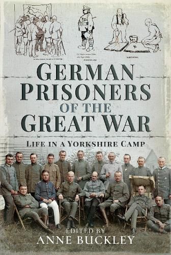 Cover image for German Prisoners of the Great War: Life in the Skipton Camp