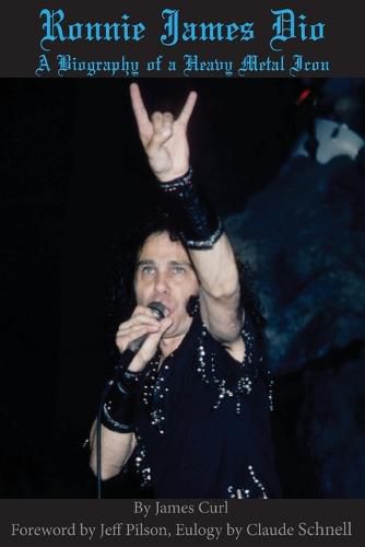 Ronnie James Dio: A biography of a heavy metal Icon