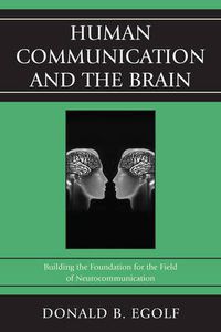 Cover image for Human Communication and the Brain: Building the Foundation for the Field of Neurocommunication