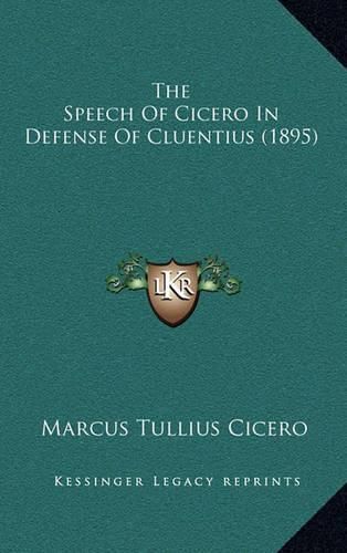 Cover image for The Speech of Cicero in Defense of Cluentius (1895)