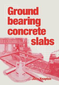 Cover image for Ground Bearing Concrete Slabs