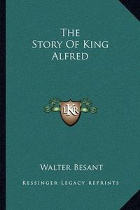 Cover image for The Story of King Alfred