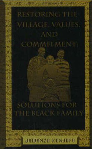 Cover image for Restoring the Village, Values, and Commitment: Solutions for the Black Family