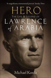 Cover image for Hero: The Life & Legend of Lawrence of Arabia