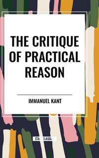 Cover image for The Critique of Practical Reason