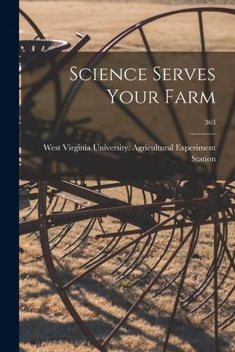 Cover image for Science Serves Your Farm; 363