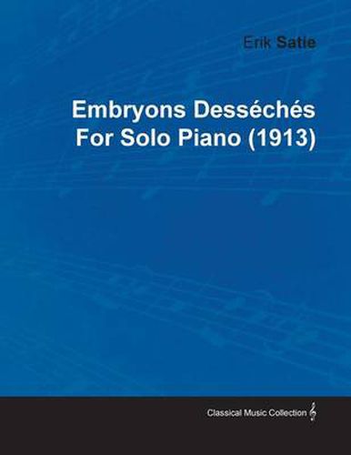 Embryons Desseches By Erik Satie For Solo Piano (1913)