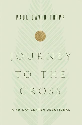 Journey to the Cross: A 40-Day Lenten Devotional