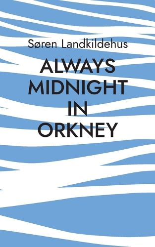 Cover image for Always Midnight In Orkney