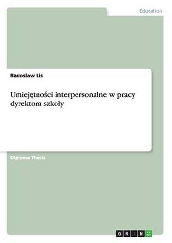 Cover image for Umiej&#281;tno&#347;ci interpersonalne w pracy dyrektora szkoly