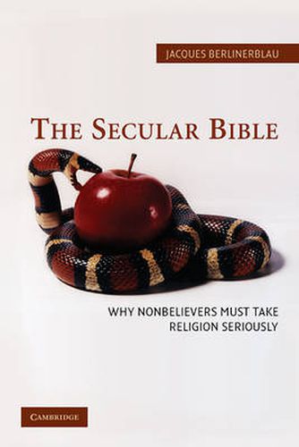 Cover image for The Secular Bible: Why Nonbelievers Must Take Religion Seriously